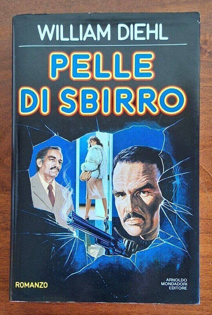 Pelle di sbirro - William Diehl - Mondadori