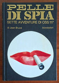Pelle di spia. Sette avventure di Oss 117 - Jean Bruce - Mondadori