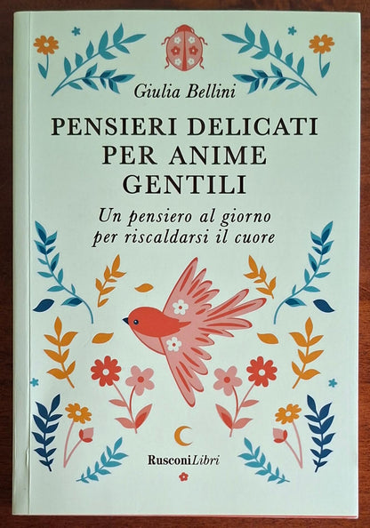 Pensieri delicati per anime gentili. Un pensiero al giorno per riscaldarsi il cuore