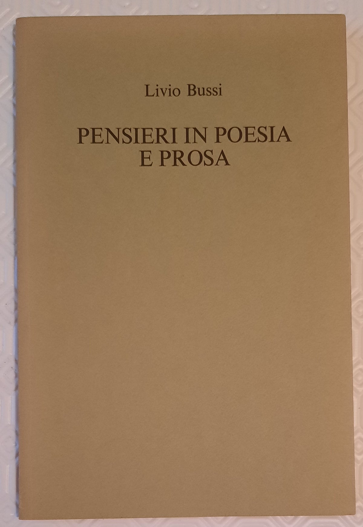 Pensieri in poesia e prosa - di Livio Bussi - Natale 1972