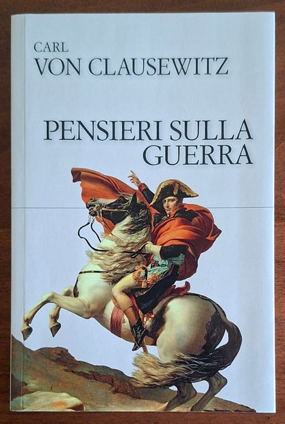 Pensieri sulla guerra - Carl Von Clausewitz - Edizioni Theoria