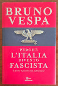 Perché l'Italia diventò fascista (e perché il fascismo non può tornare)