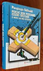 Perché non possiamo essere cristiani (e meno che mai cattolici)