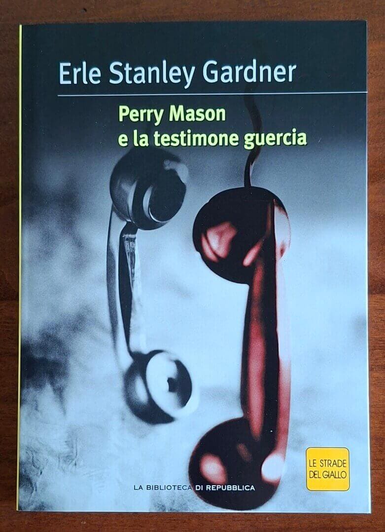Perry Mason e la testimone guercia - Biblioteca Di Repubblica