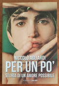 Per un po’. Storia di un amore possibile - di Niccolò Agliardi - Salani Editore