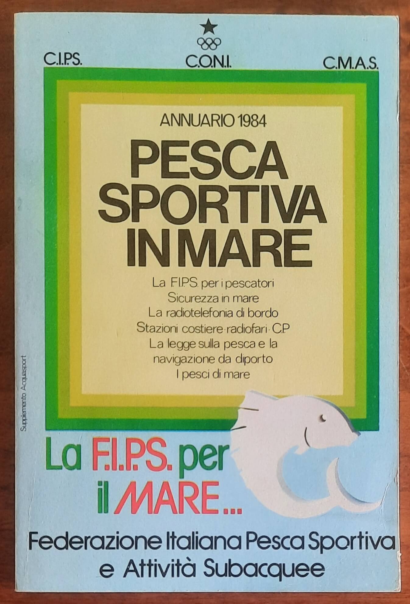 Pesca sportiva in mare. Annuario 1984 - F.I.P.S.