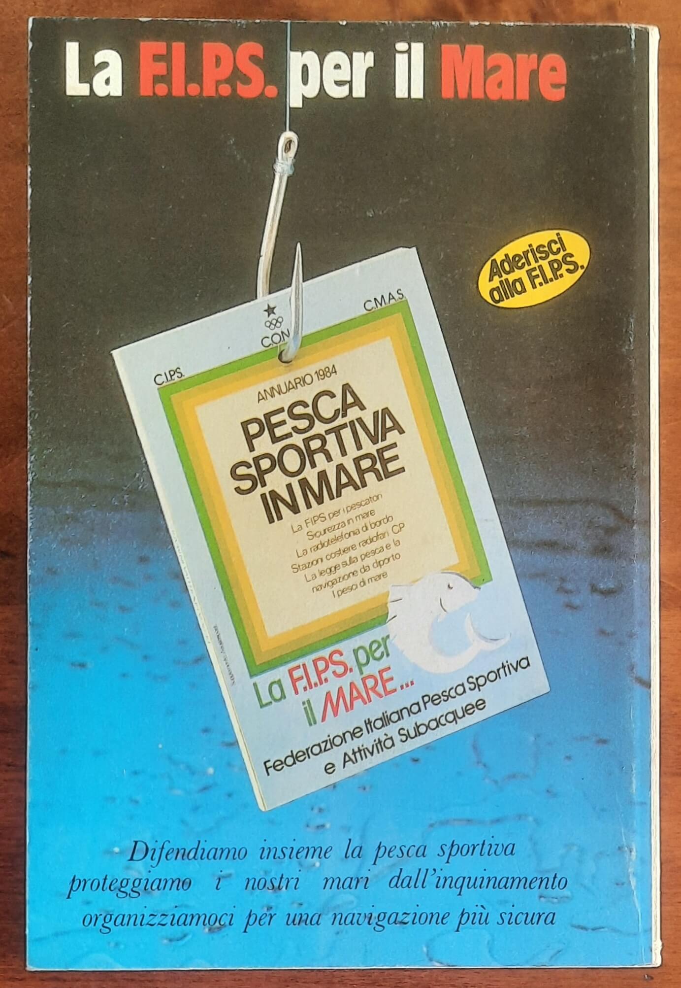 Pesca sportiva in mare. Annuario 1984 - F.I.P.S.