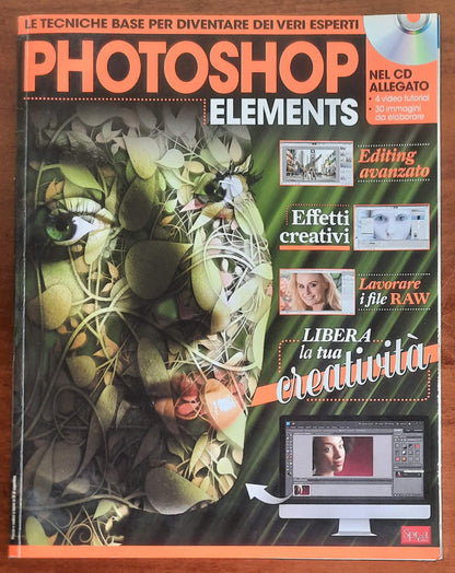 Photoshop elements. Le tecniche base per diventare dei veri esperti (con CD) - Ottobre 2016