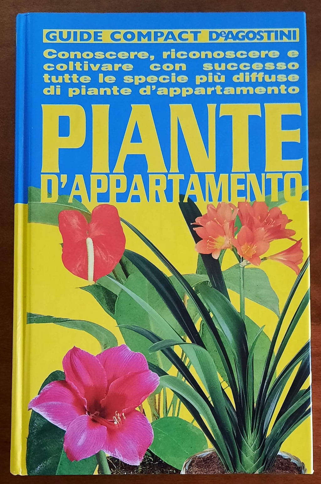 Piante d’appartamento. Conoscere, riconoscere e coltivare con successo tutte le specie più diffuse di piante d’appartamento