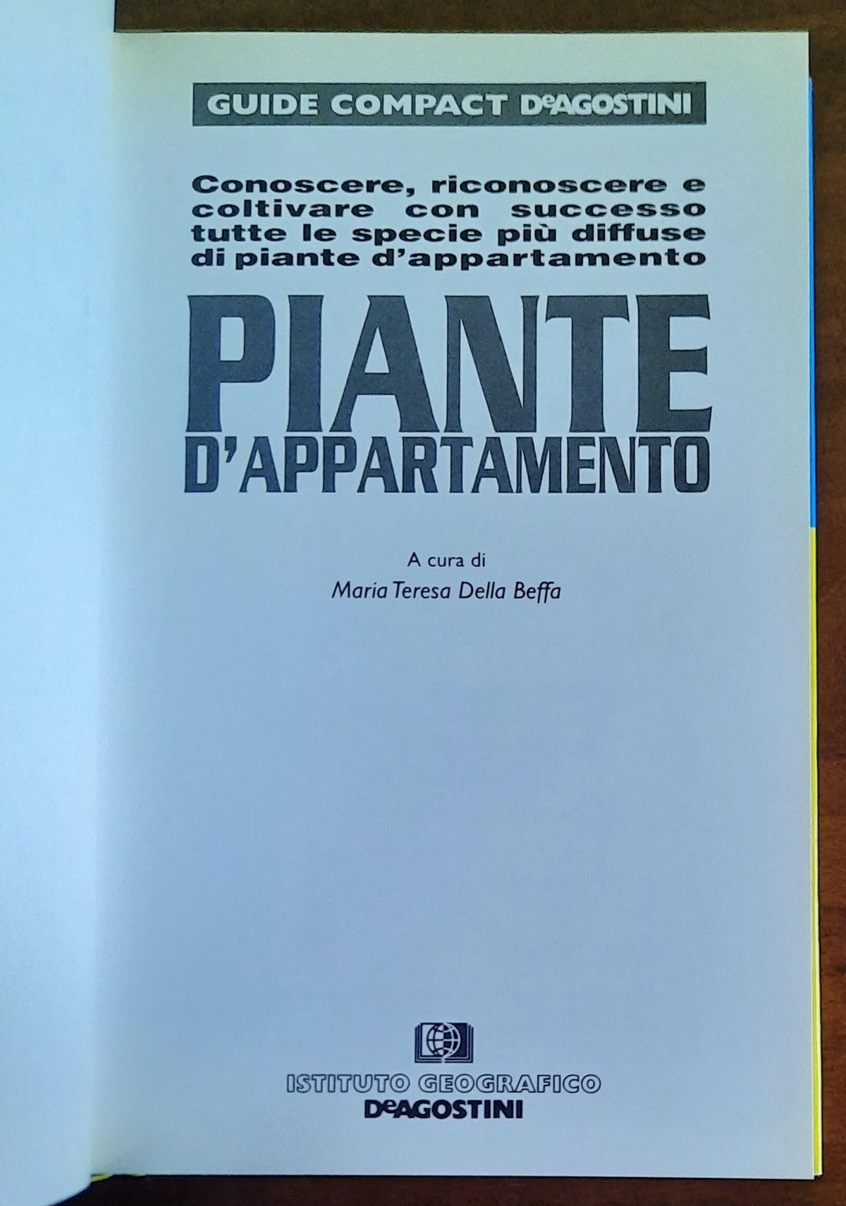 Piante d’appartamento. Conoscere, riconoscere e coltivare con successo tutte le specie più diffuse di piante d’appartamento