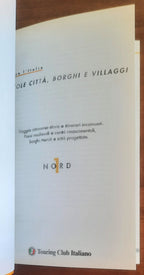Piccole città, borghi e villaggi - vol. 1 - NORD - Touring Club