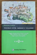 Piccole città, borghi e villaggi - vol. 2 - CENTRO - Touring Club
