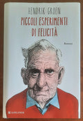 Piccoli esperimenti di felicità - di Hendrik Groen