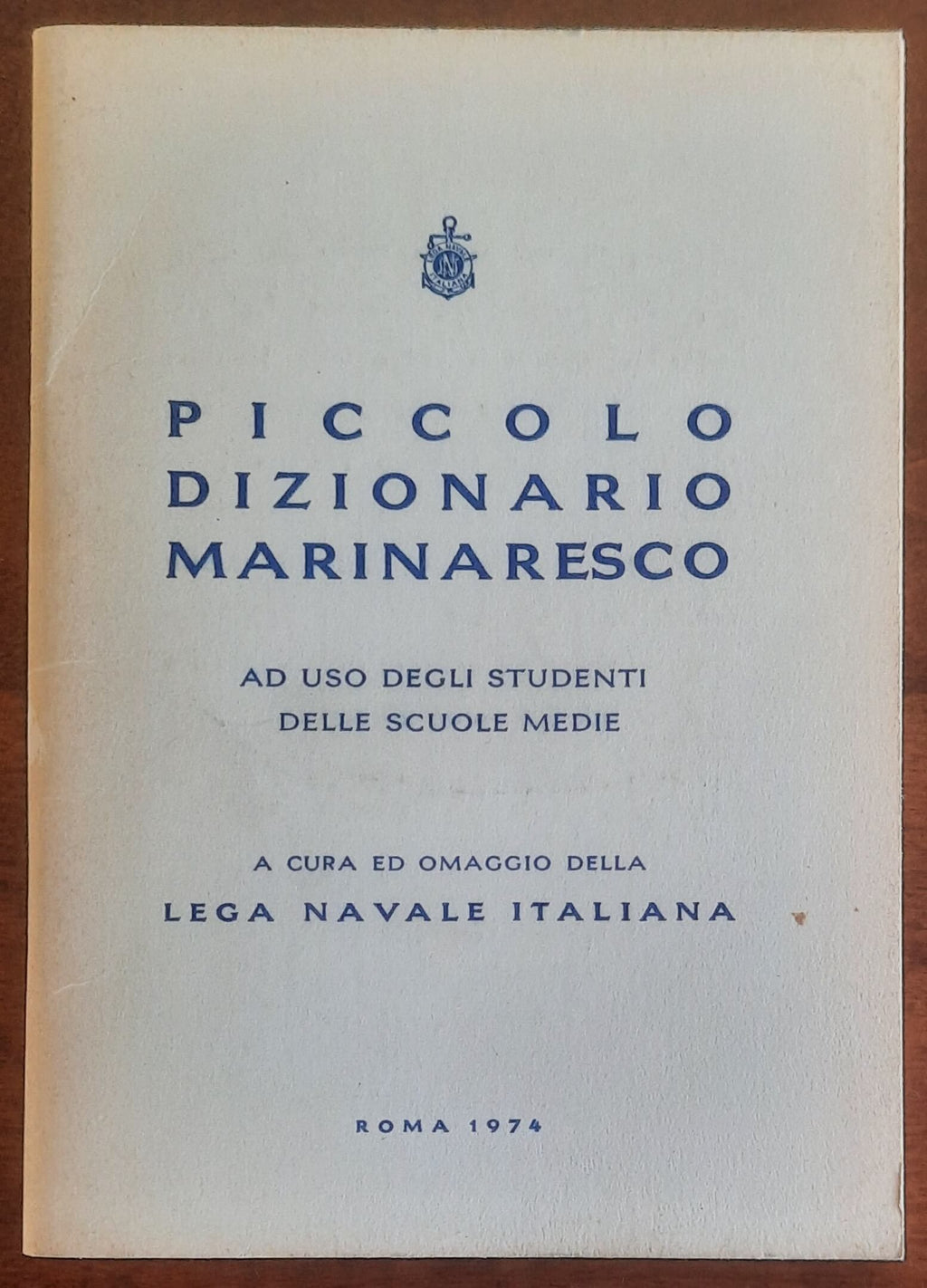 Piccolo dizionario marinaresco - Lega Navale Italiana - 1974