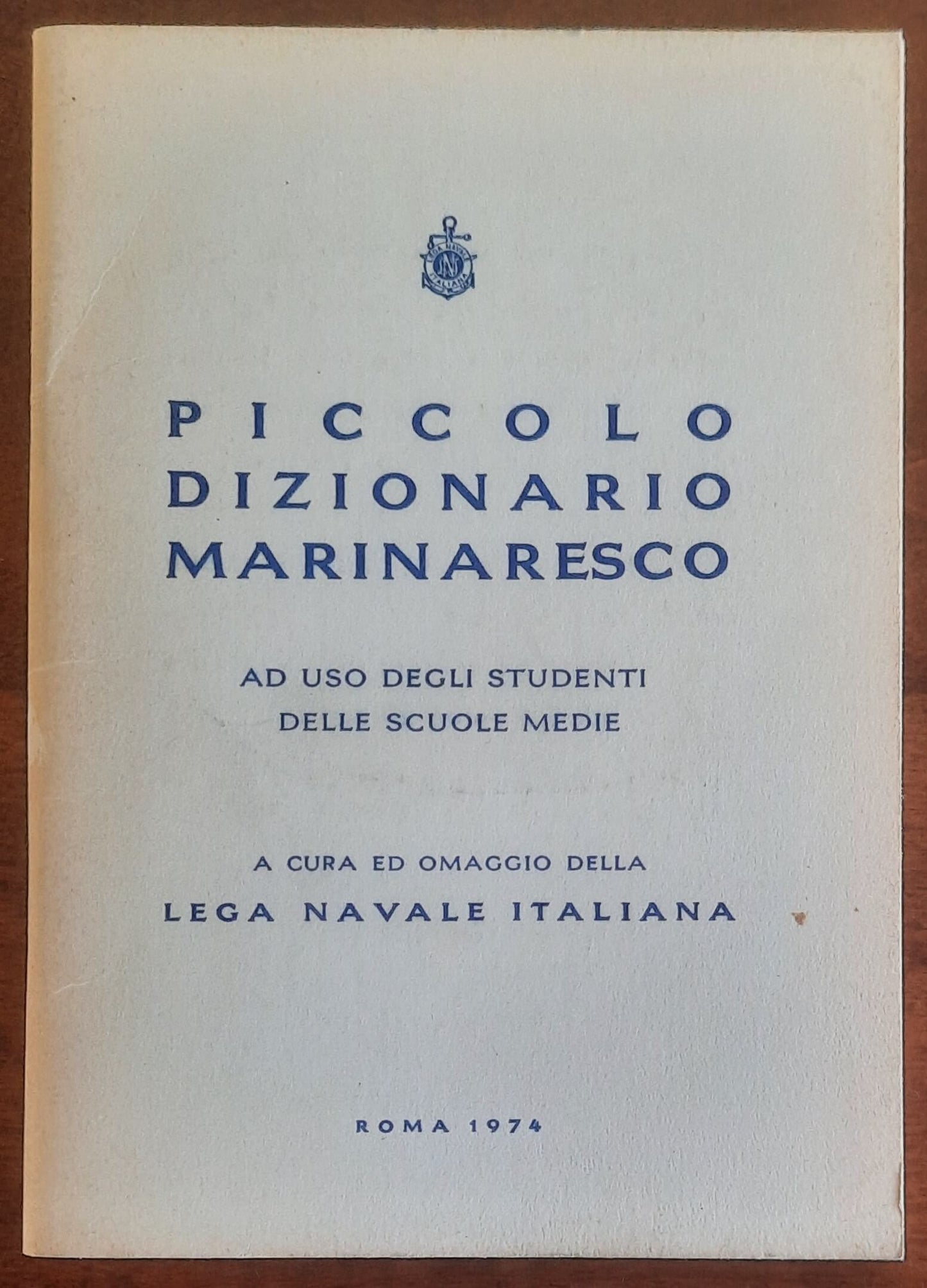 Piccolo dizionario marinaresco - Lega Navale Italiana - 1974