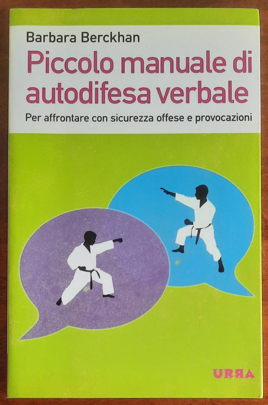Piccolo manuale di autodifesa verbale. Per affrontare con sicurezza offese e provocazioni