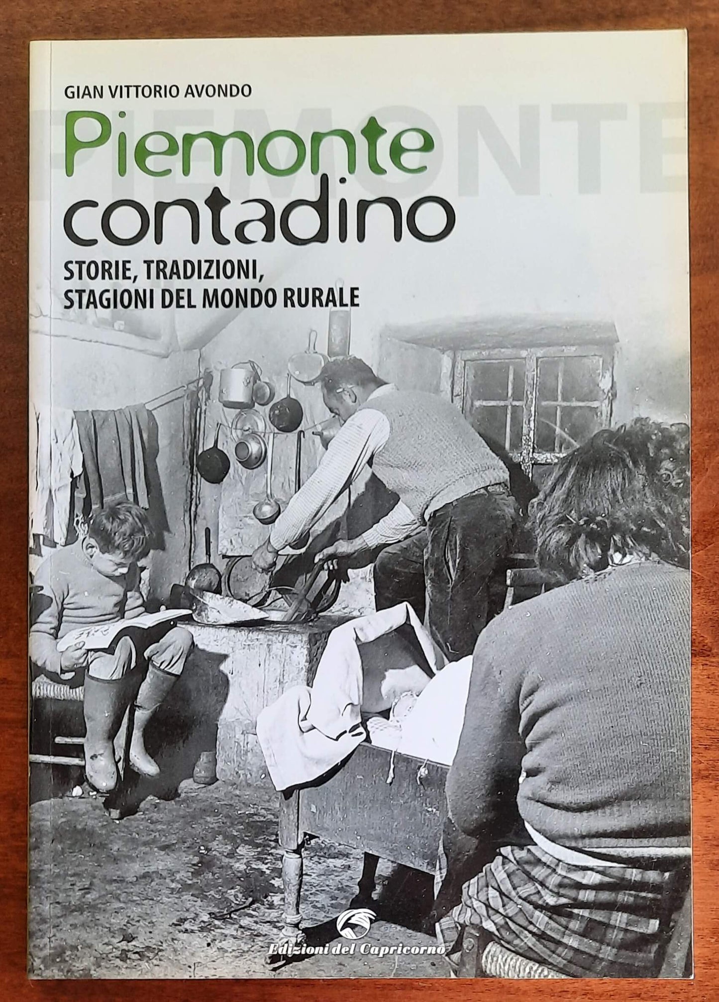 Piemonte contadino. Storie, tradizioni, stagioni del mondo rurale