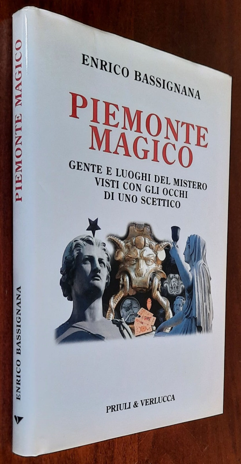 Piemonte magico. Gente e luoghi del mistero visti con gli occhi di uno scettico