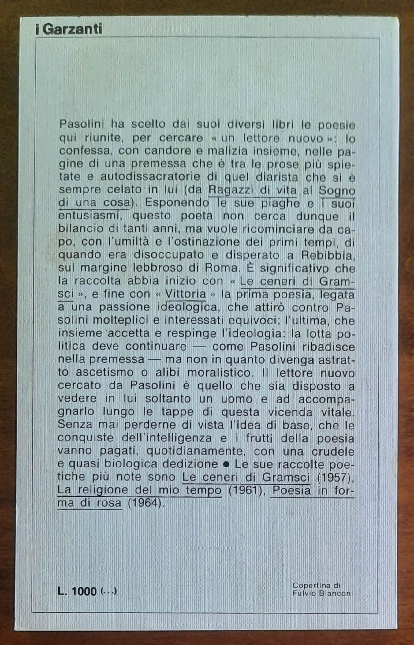 Pier Paolo Pasolini: Poesie. Le ceneri di Gramsci - La religione del mio tempo - Poesia in forma di rosa