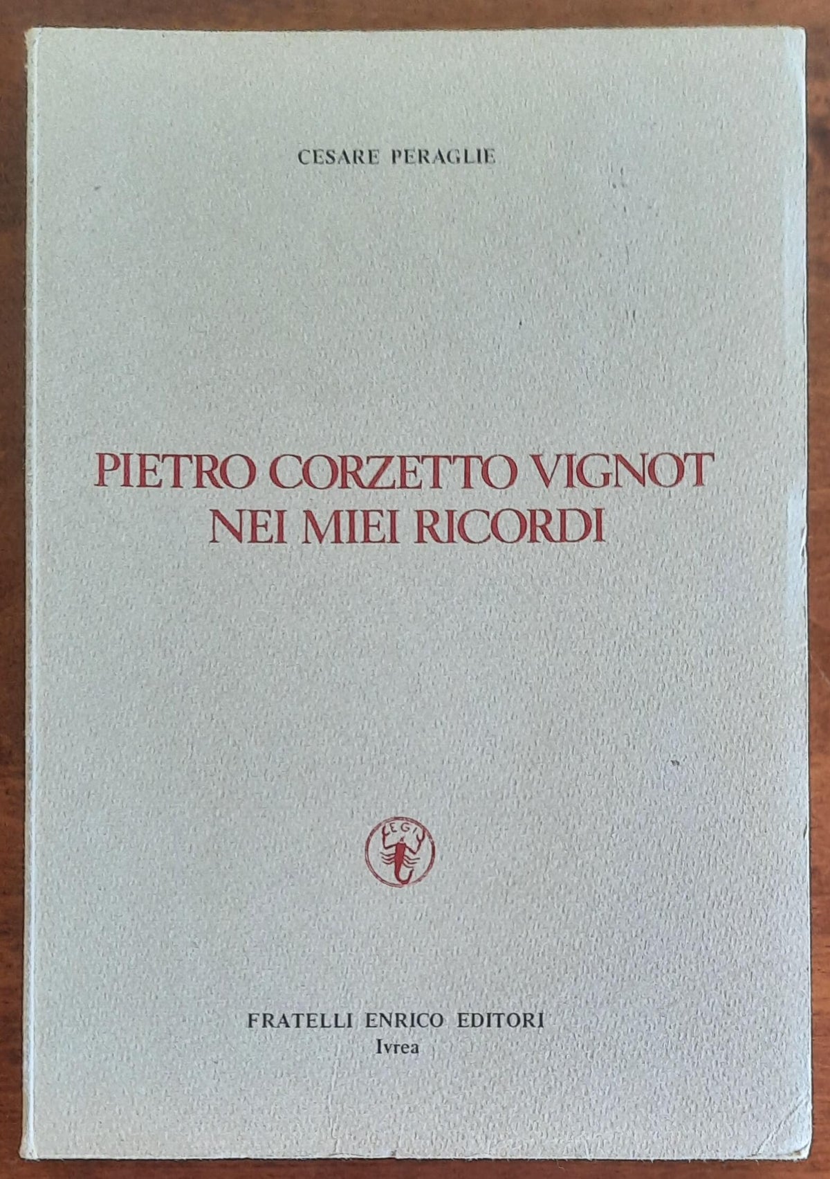 Pietro Corzetto Vignot nei miei ricordi - Fratelli Enrico Editori