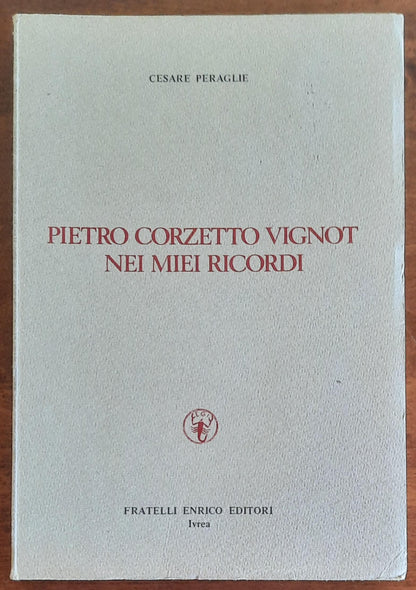 Pietro Corzetto Vignot nei miei ricordi - Fratelli Enrico Editori