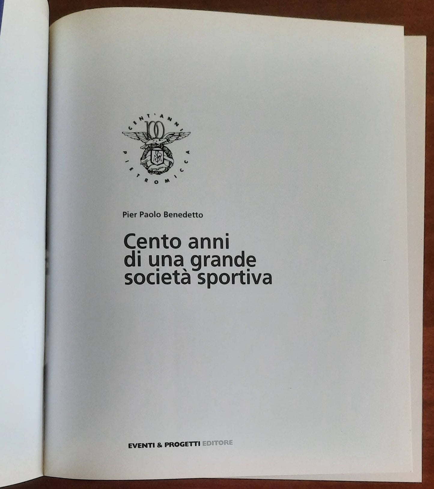 Pietro Micca. Cento anni di una grande società sportiva