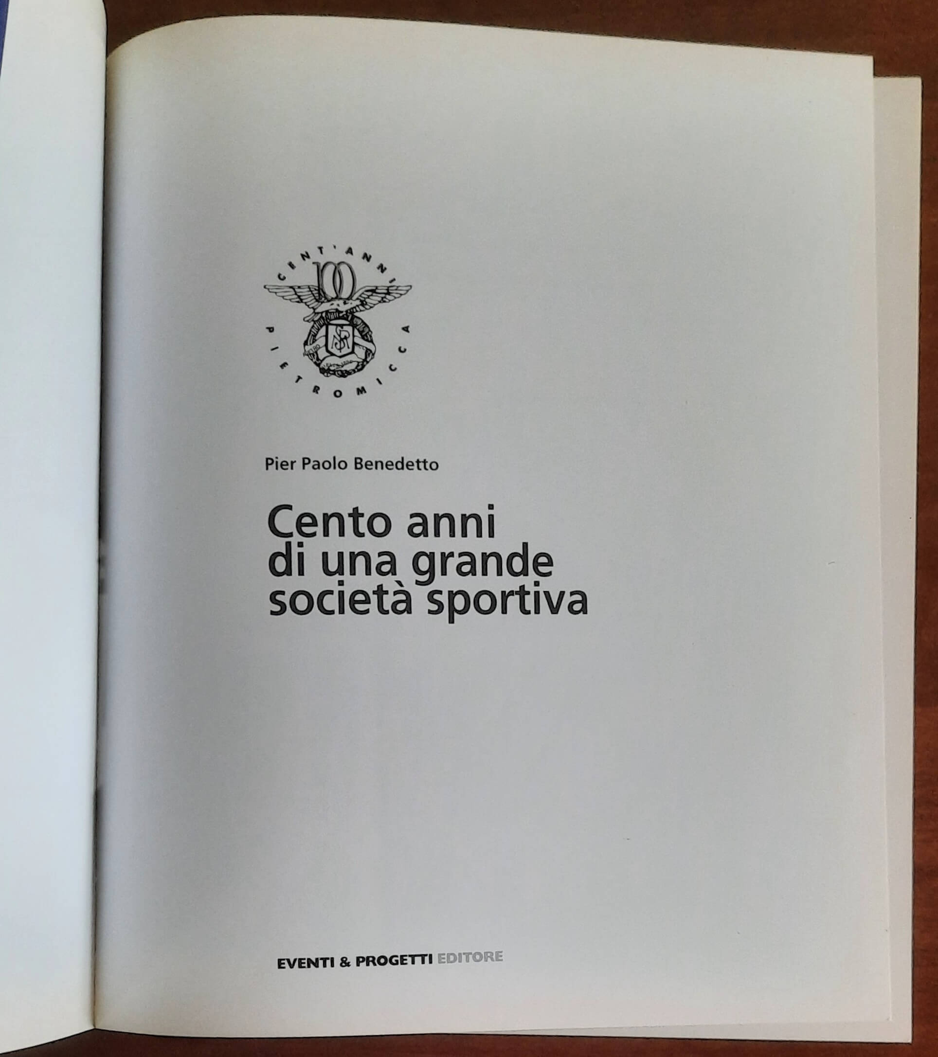 Pietro Micca. Cento anni di una grande società sportiva