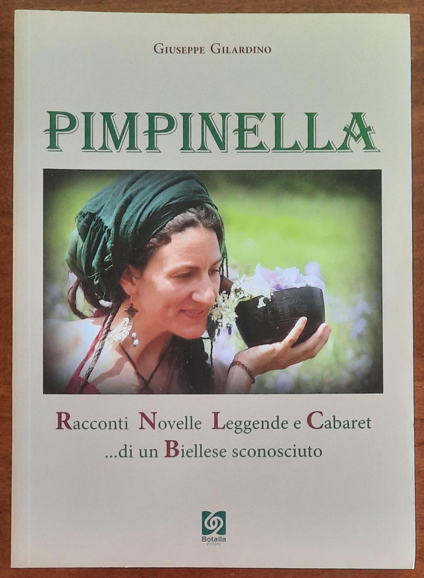 Pimpinella. Racconti Novelle Leggende e Cabaret ... di un Biellese sconosciuto