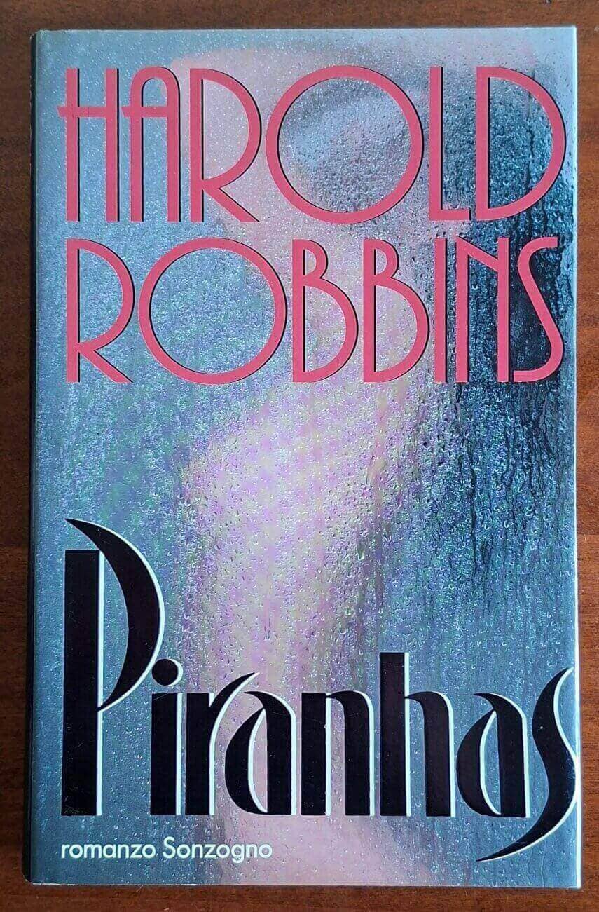Piranhas - Harold Robbins - Sonzogno