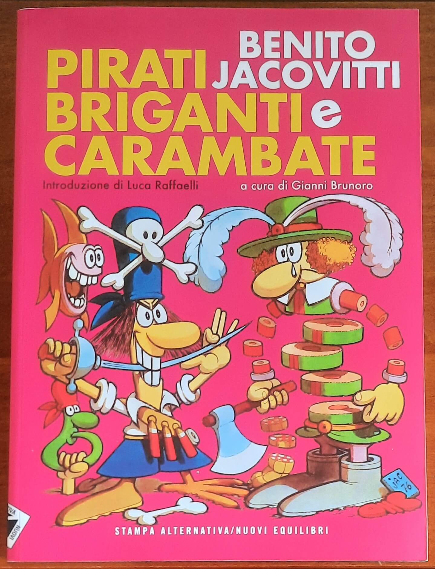 Pirati briganti e carambate - Benito Jacovitti (a Cura Di Gianni Brunoro)