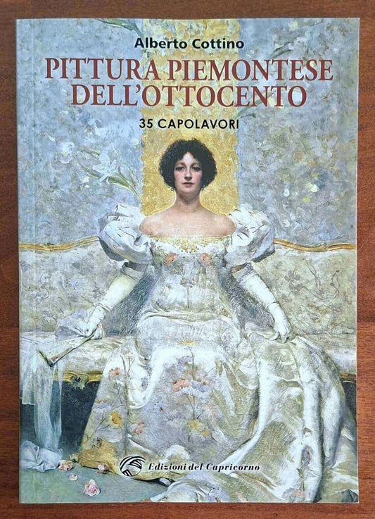Pittura piemontese dell’Ottocento. 35 capolavori - Ediz. del Capricorno