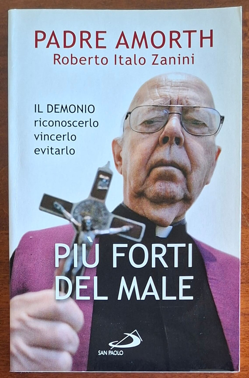 Più forti del male. Il demonio riconoscerlo vincerlo evitarlo