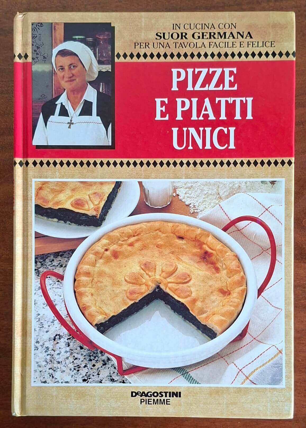 Pizze e piatti unici - Suor Germana - De Agostini Piemme