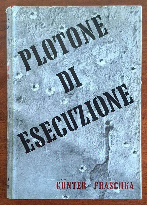 Plotone di esecuzione. Tra arbitrio e coscienza. Otto casi giudiziari militari