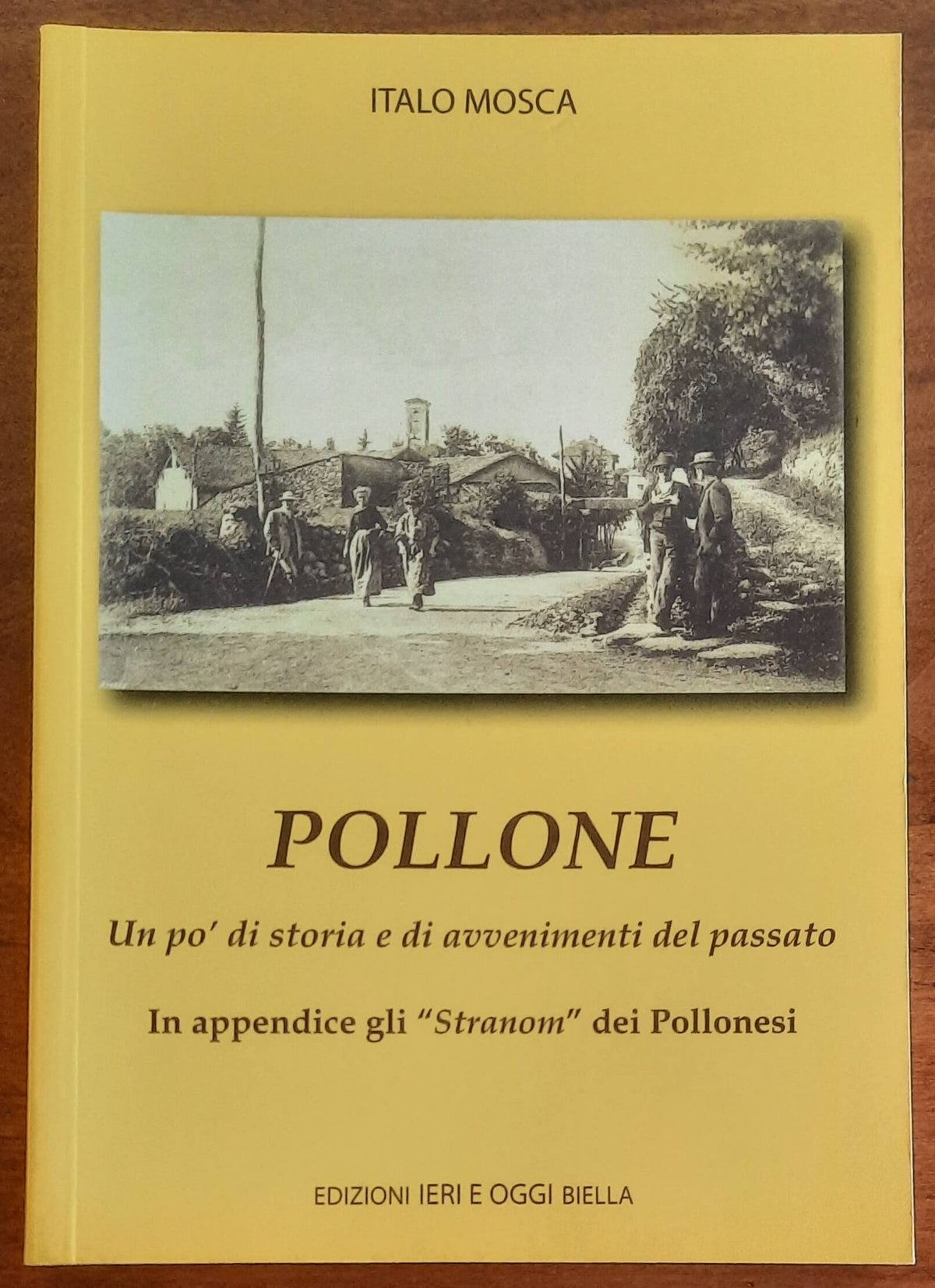 Pollone. Un po’ di storia e di avvenimenti del passato. In appendice gli Stranom dei Pollonesi