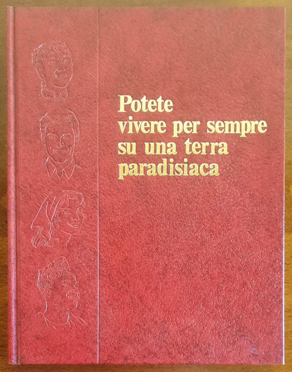 Potete vivere per sempre su una terra paradisiaca
