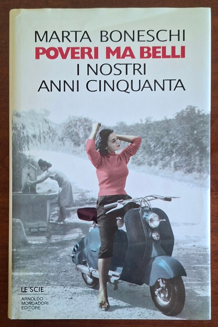 Poveri, ma belli. I nostri anni Cinquanta - Mondadori