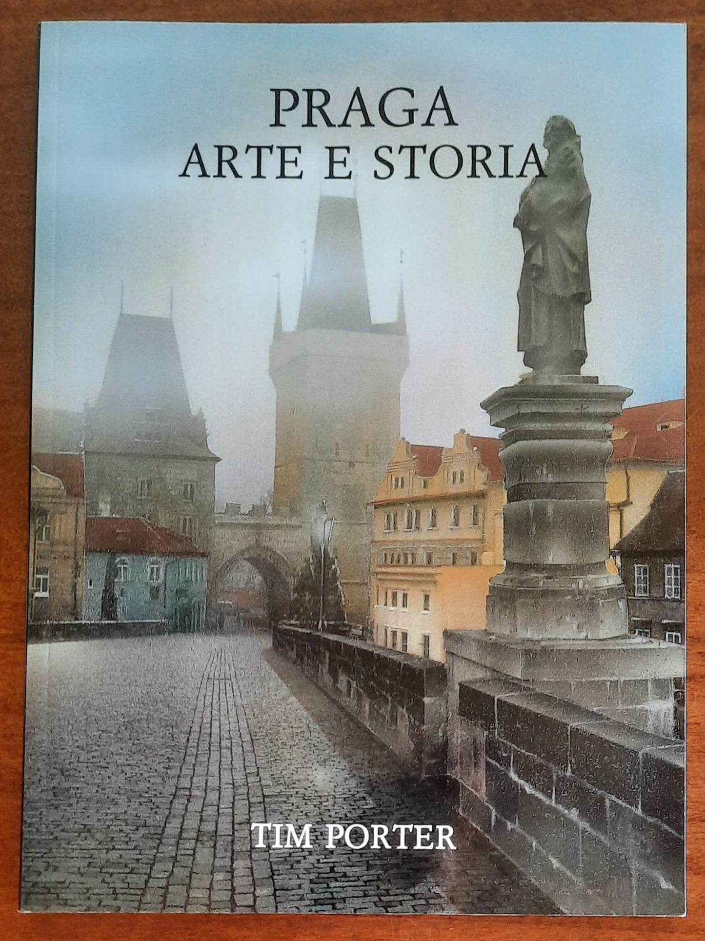 Praga. Arte e storia - di Tim Porter - Flow East Limited