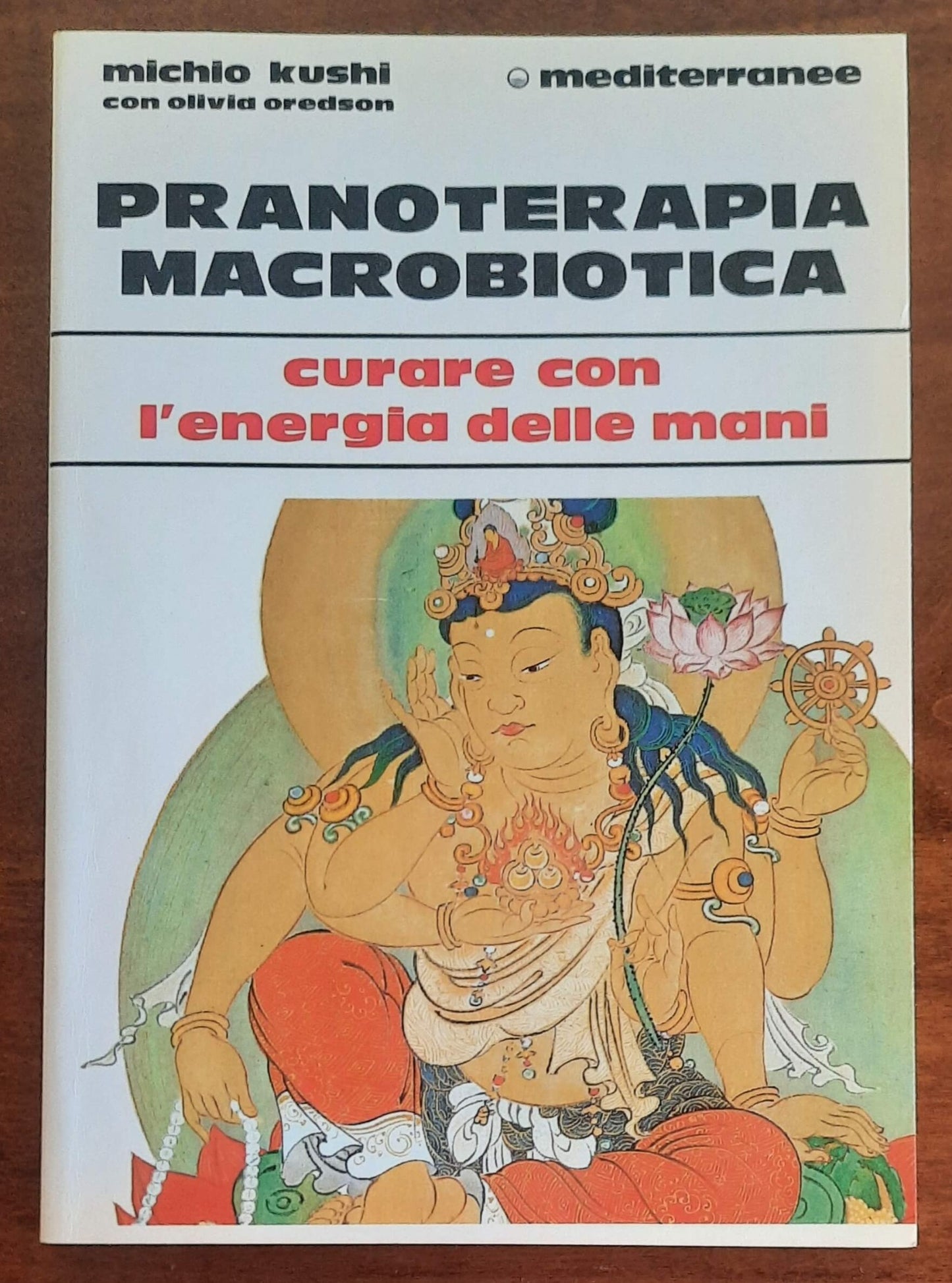 Pranoterapia macrobiotica. Curare con l’energia delle mani - Edizioni Mediterranee