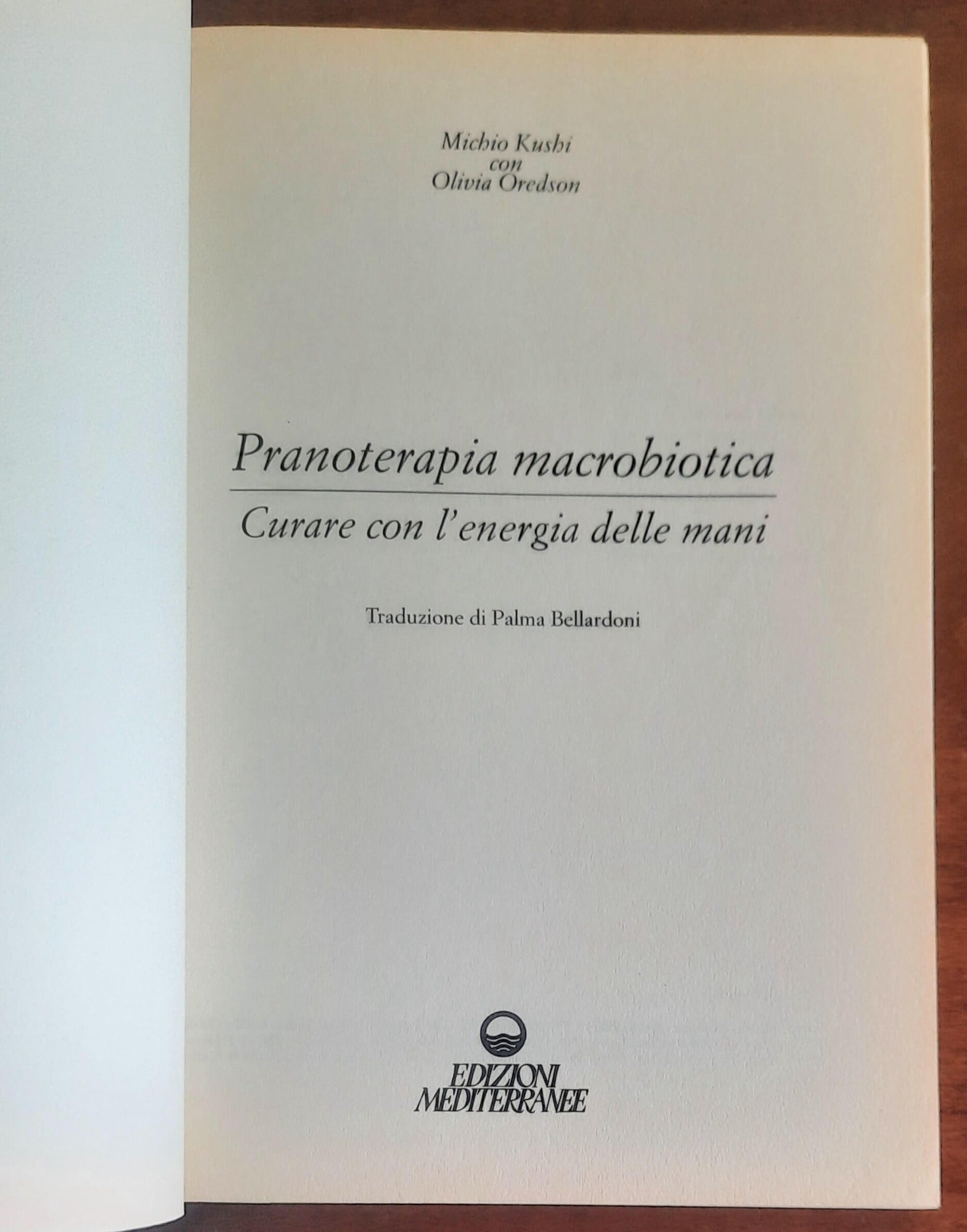 Pranoterapia macrobiotica. Curare con l’energia delle mani - Edizioni Mediterranee