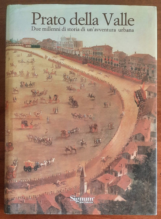 Prato della Valle (Padova). Due millenni di storia di un’avventura urbana