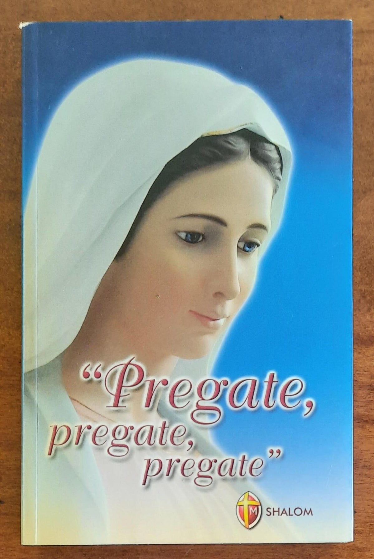 Pregate, pregate, pregate. Raccolta di preghiere - Editrice Shalom