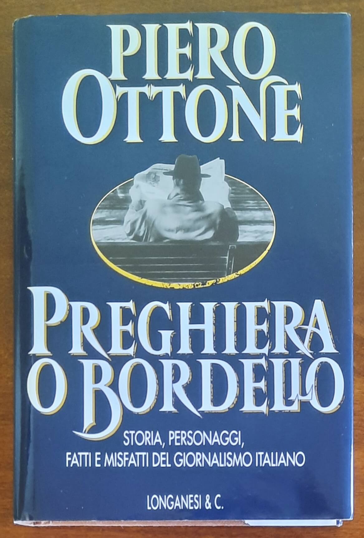 Preghiera o bordello. Storia, personaggi, fatti e misfatti del giornalismo italiano
