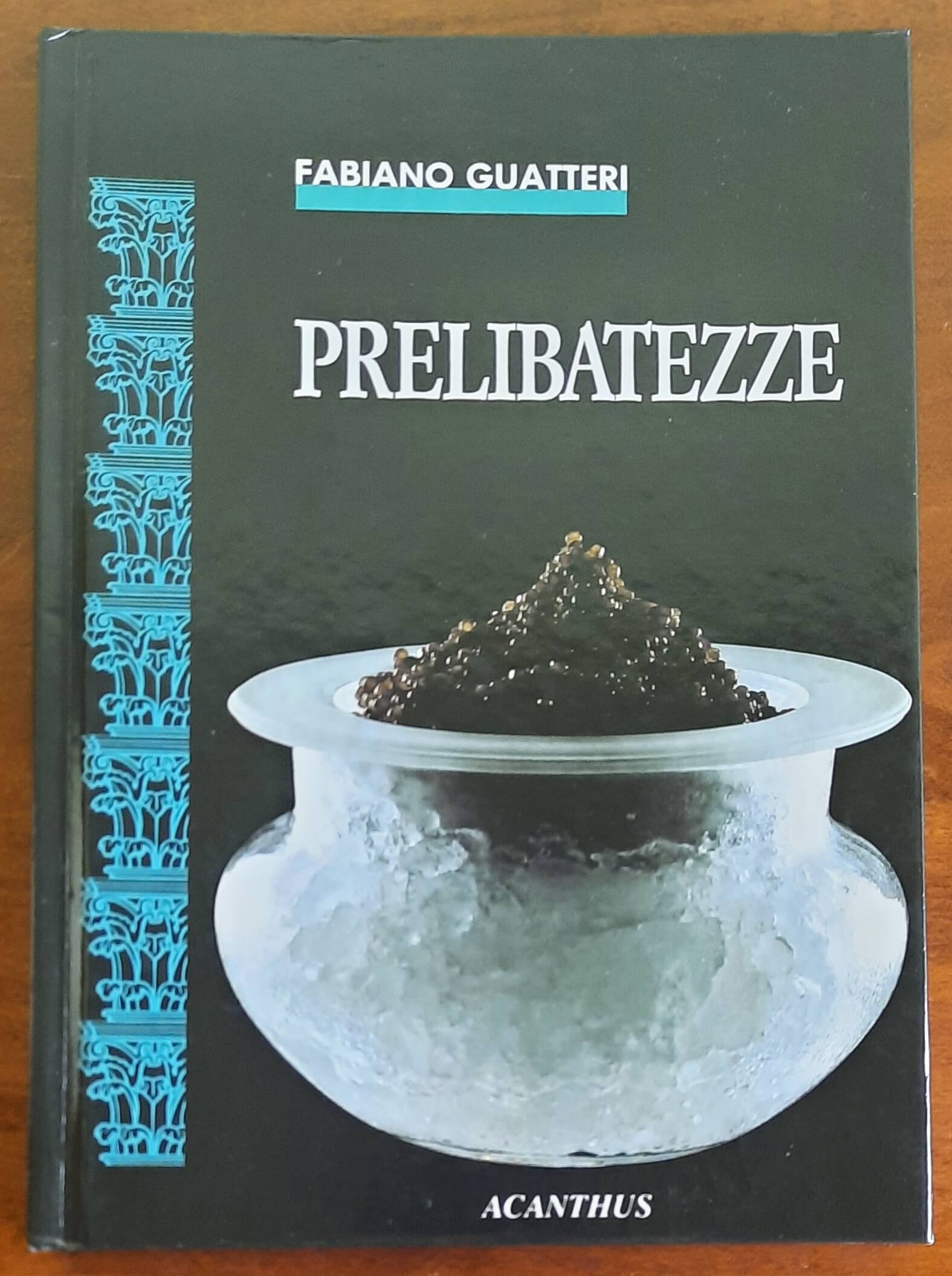 Prelibatezze - di Fabiano Guatteri - Acanthus