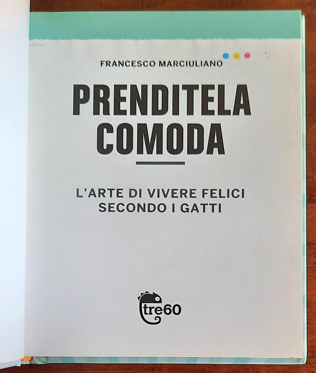 Prenditela comoda. L’arte di vivere felici secondo i gatti