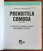 Prenditela comoda. L’arte di vivere felici secondo i gatti