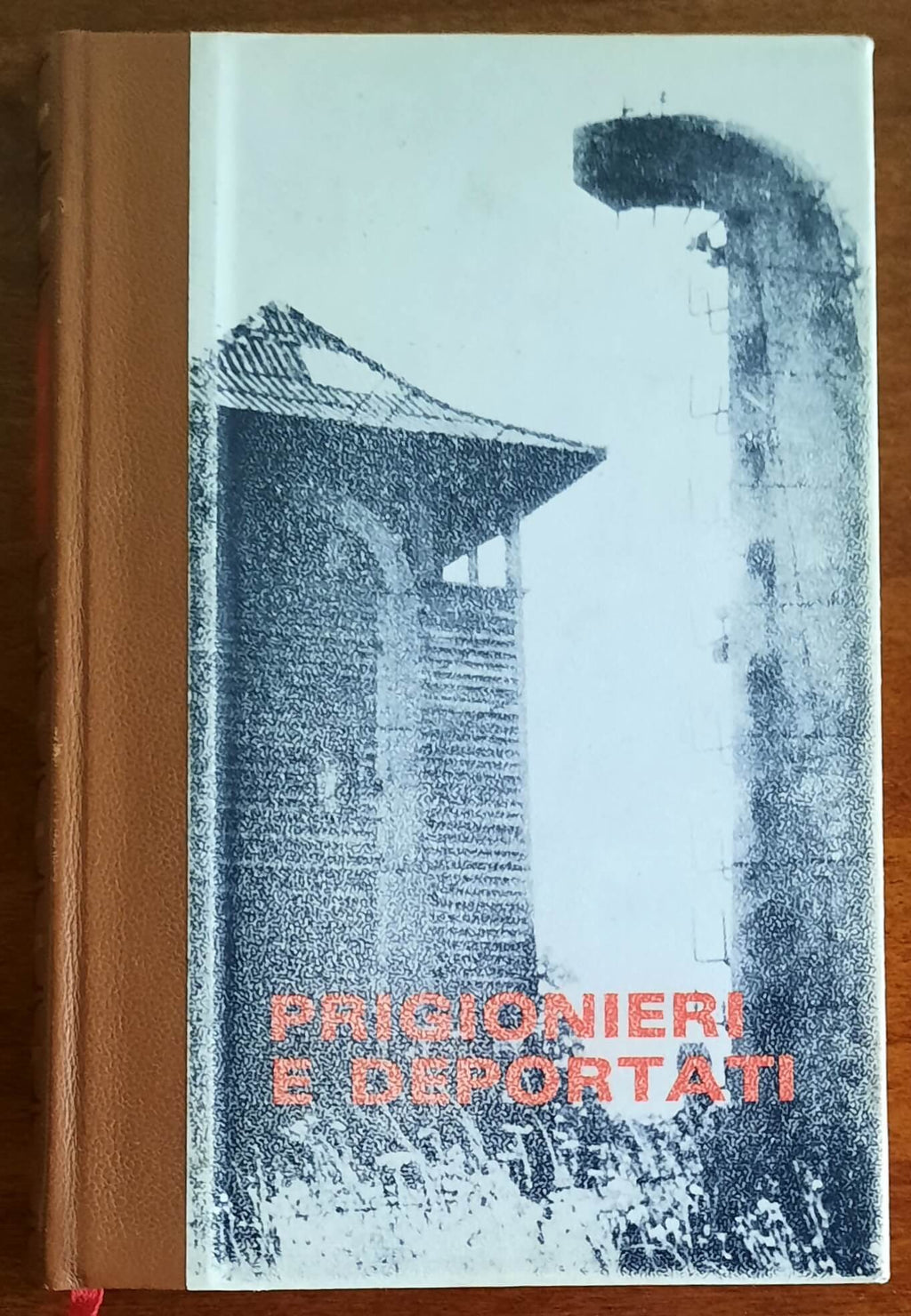 Prigionieri e deportati - Edizioni Ferni - 1974