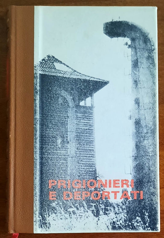 Prigionieri e deportati - Edizioni Ferni - 1974
