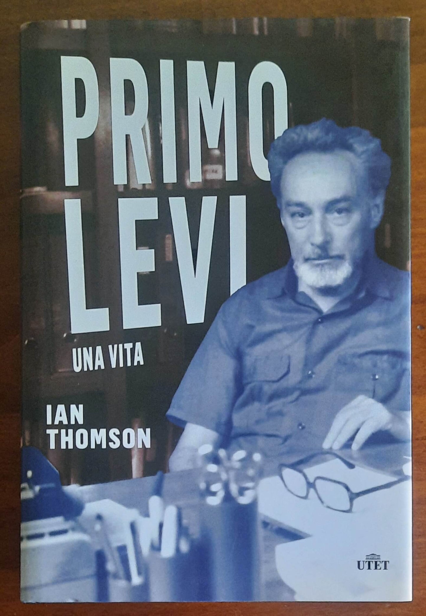 Primo Levi. Una vita - di Ian Thomson - UTET