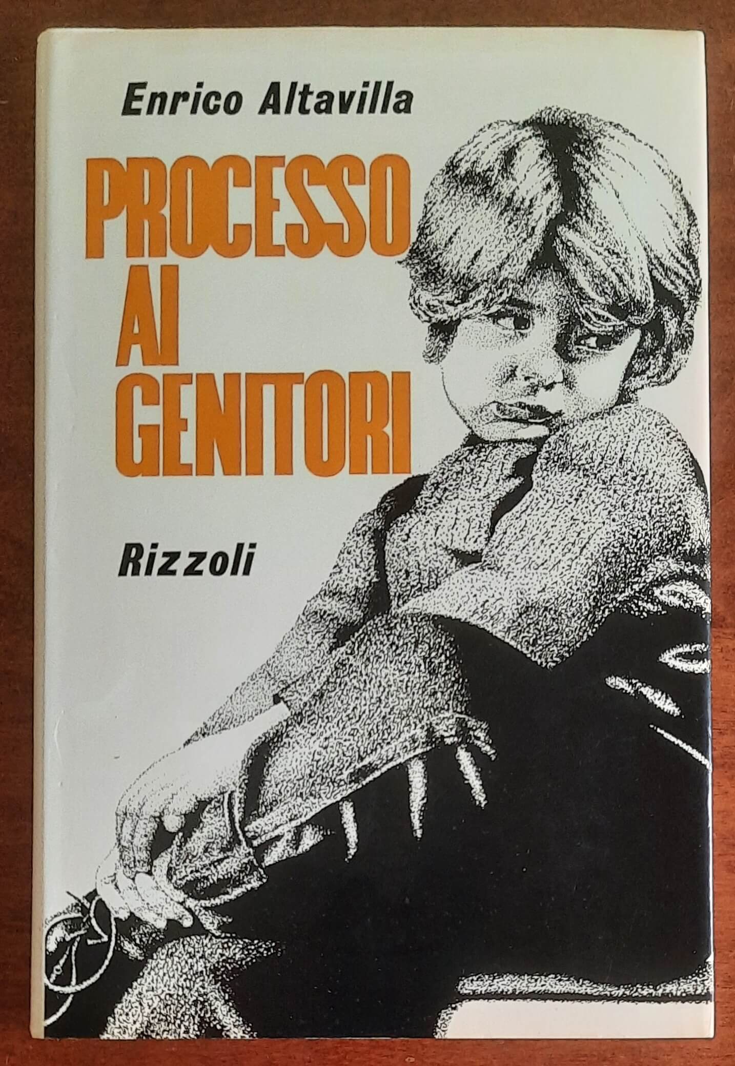 Processo ai genitori - di Enrico Altavilla - Rizzoli